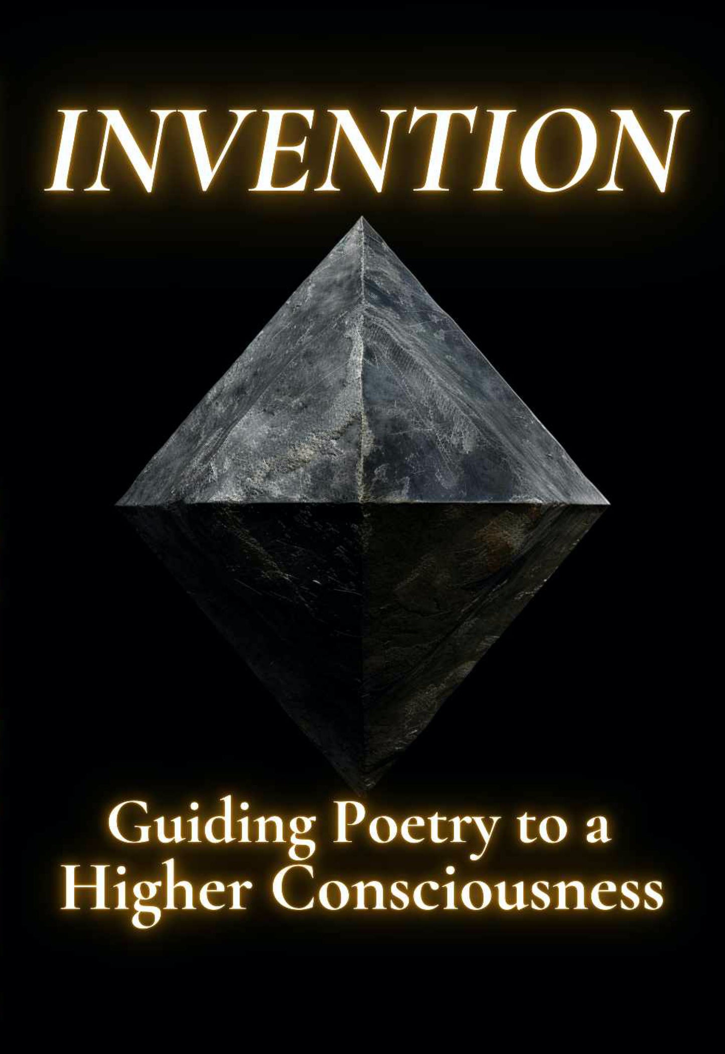 Invention: Guiding Poetry to a Higher Consciousness (Book 11)
