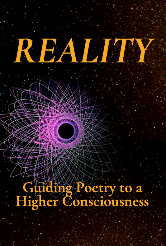 Reality: Guiding Poetry to a Higher Consciousness (Book 2)