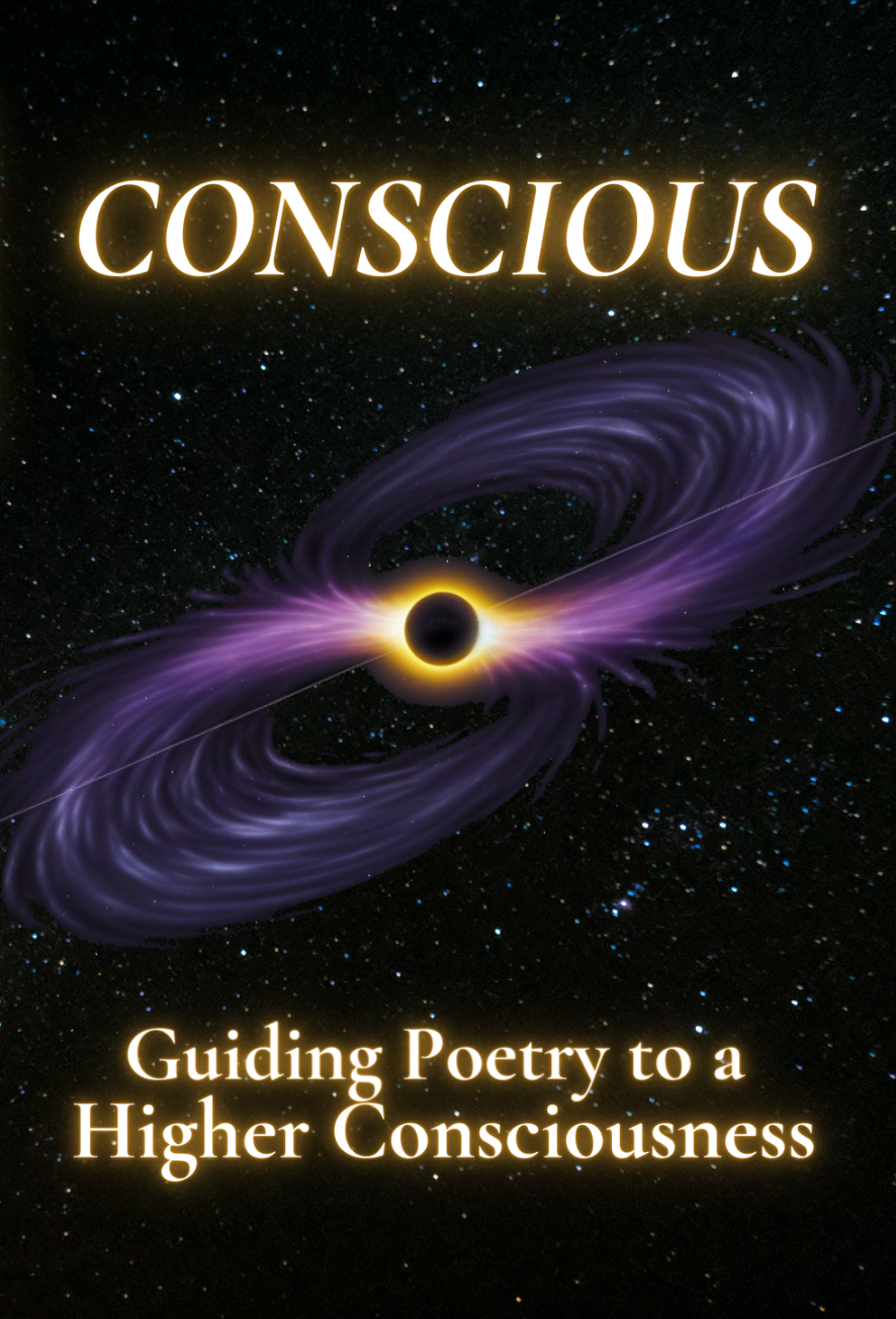 Conscious: Guiding Poetry to a Higher Consciousness (Book 5)