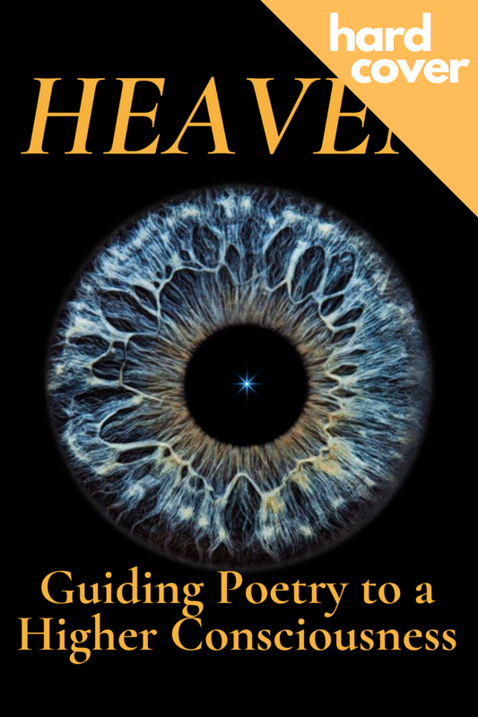 [HARDCOVER] Heaven: Guiding Poetry to a Higher Consciousness (Book 3)