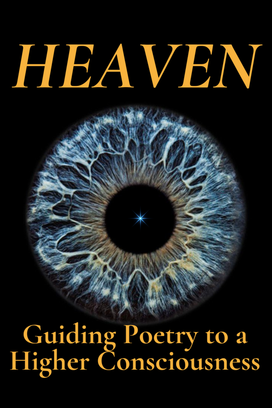 Heaven: Guiding Poetry to a Higher Consciousness (Book 3)
