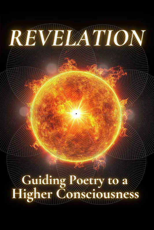 Revelation: Guiding Poetry to a Higher Consciousness (Book 9)
