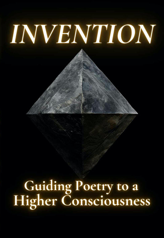 Invention: Guiding Poetry to a Higher Consciousness (Book 11)